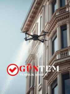 Drone ile hızlı ve güvenli dış cephe temizlik hizmetleri: Güntem Temizlik Şirketi